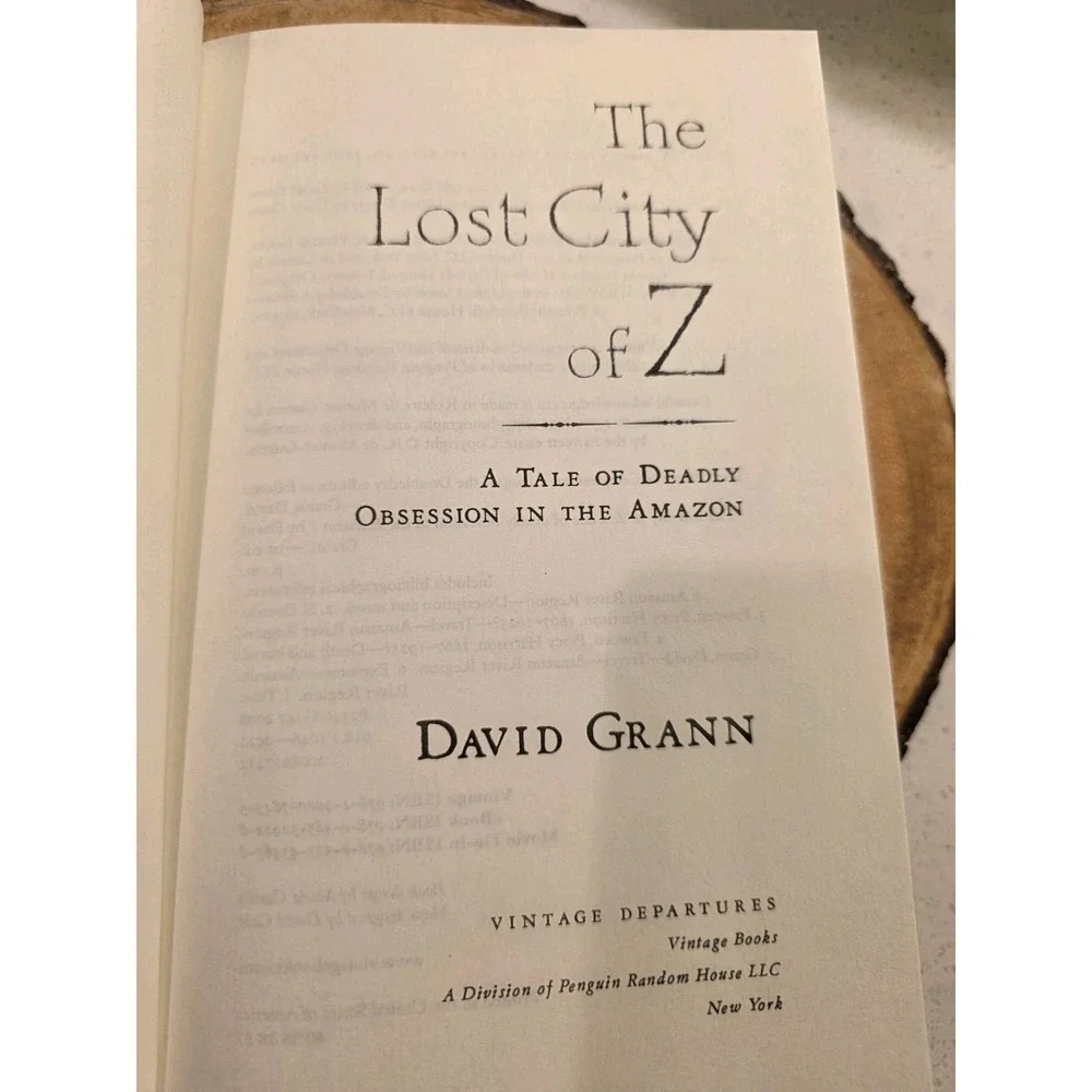 The Lost City of Z: A Tale of Deadly Obsession in the Amazon by Grann, David